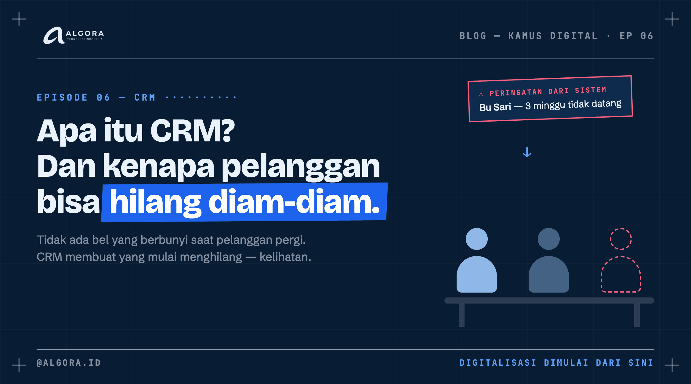 Apa itu CRM? (Dan Kenapa Pelanggan Bisa Hilang Diam-Diam)