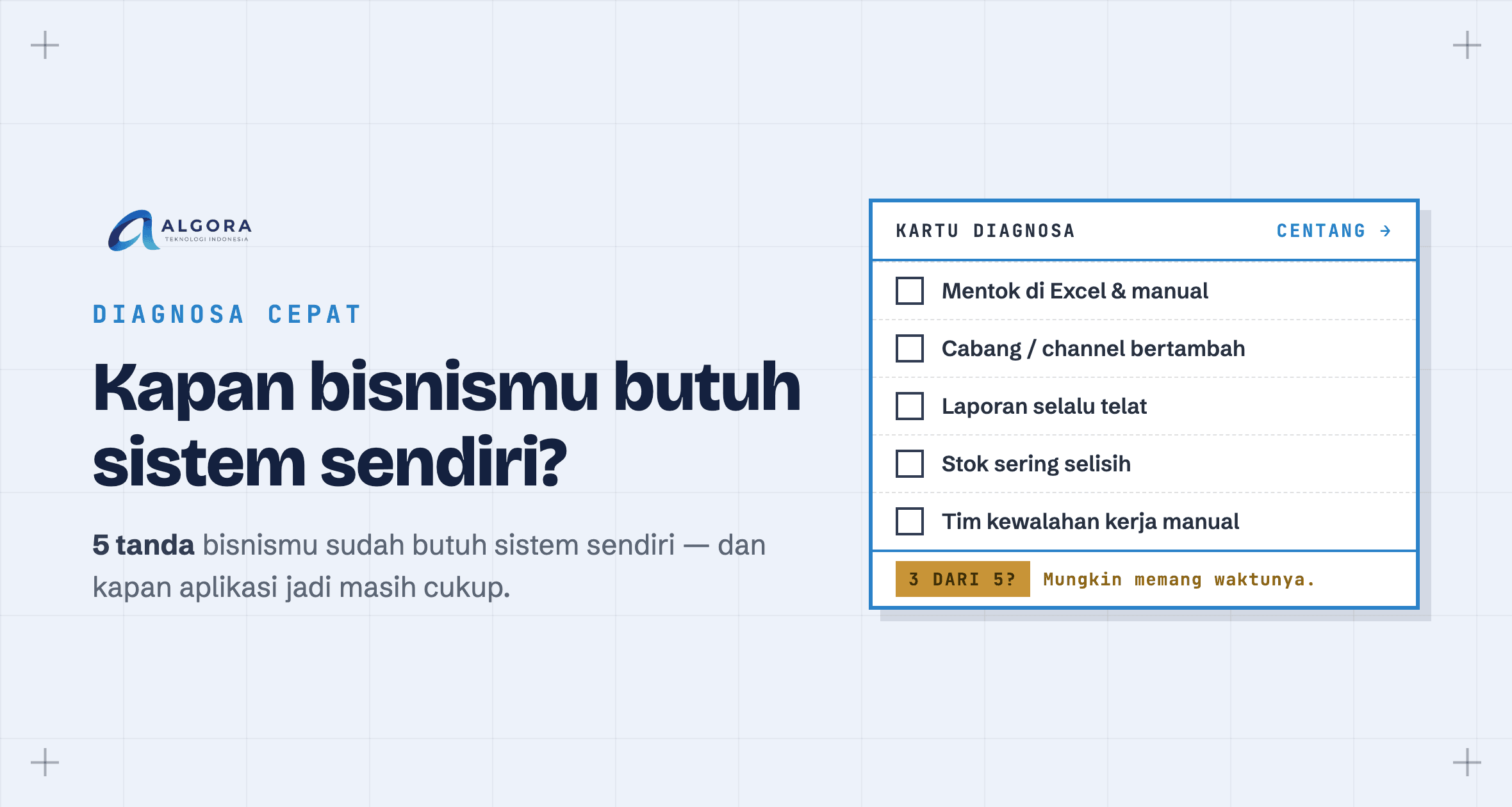 5 Tanda Bisnismu Sudah Butuh Sistem Sendiri (dan Kapan Belum Perlu)